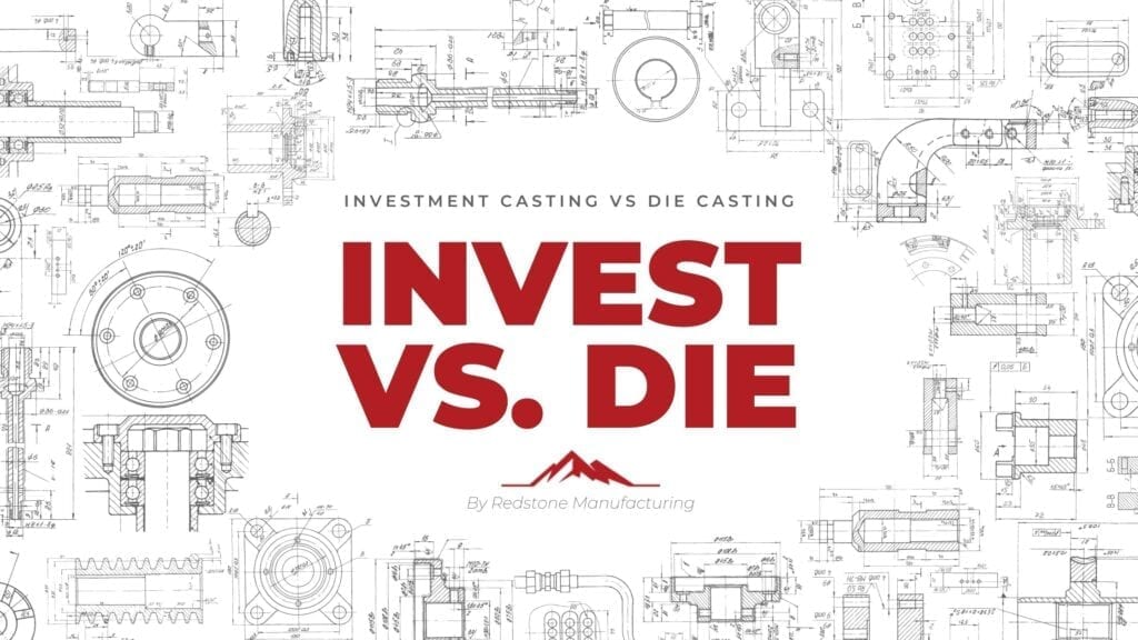Investment Casting vs. Die Casting